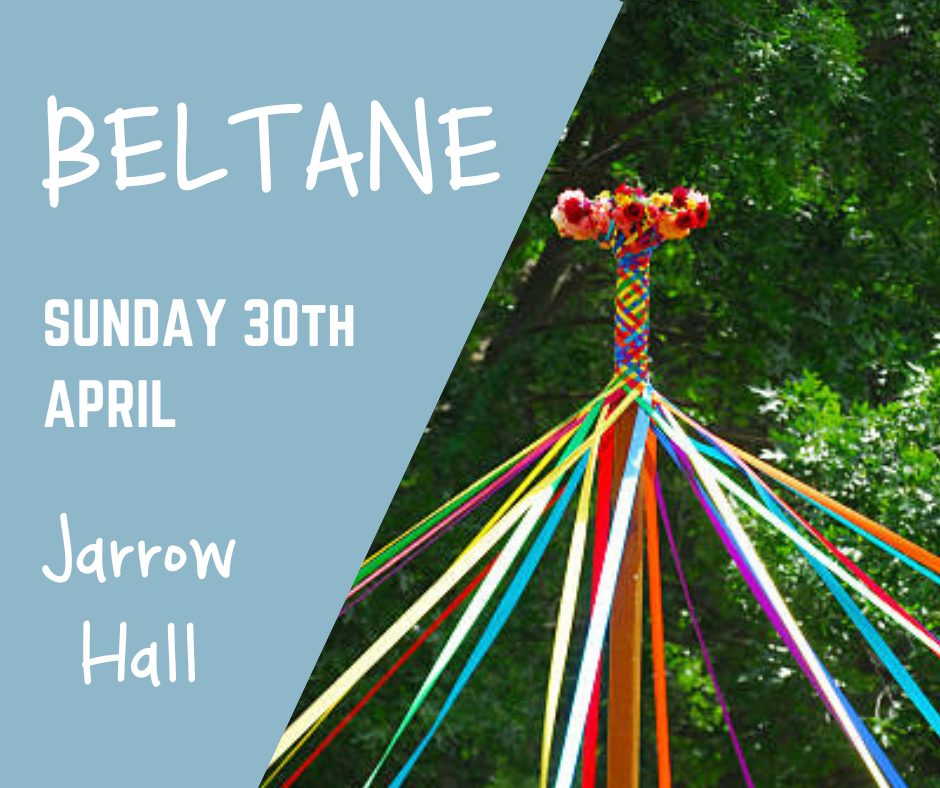 Text reads Beltane Sunday 30th April Jarrow Hall. Photo of colourful may pole.